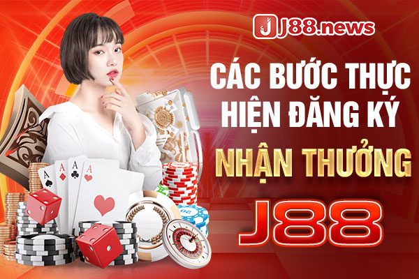 Các bước thực hiện đăng ký nhận thưởng J88 Tặng thưởng nạp đầu bắn cá nổ hũ Các bước thực hiện đăng ký nhận thưởng J88 Tặng thưởng nạp đầu bắn cá nổ hũ