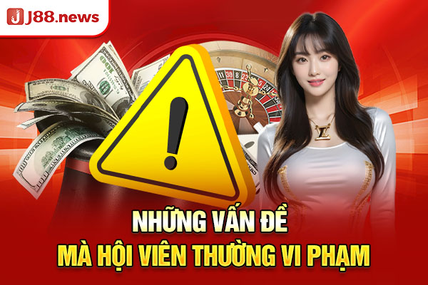 Những vấn đề mà hội viên thường vi phạm