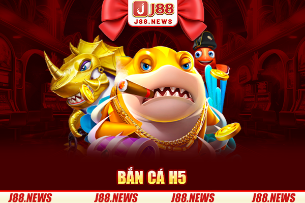 Bắn cá H5 - Bắn cá ảo nhưng ăn tiền thật hot nhất 2024